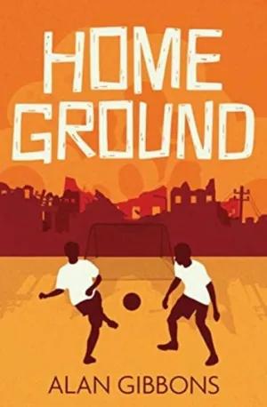 Home Ground by Alan Gibbons