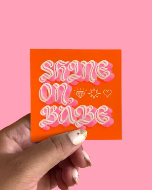 Shine On, Babe Sticker