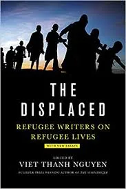 The Displaced: Refugee Writers on Refugee Lives